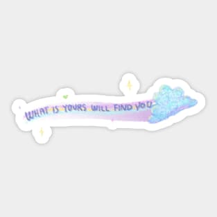 What is yours will find you, rainbow inspirational quote for yourself Sticker